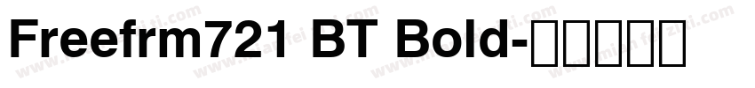 Freefrm721 BT Bold字体转换
